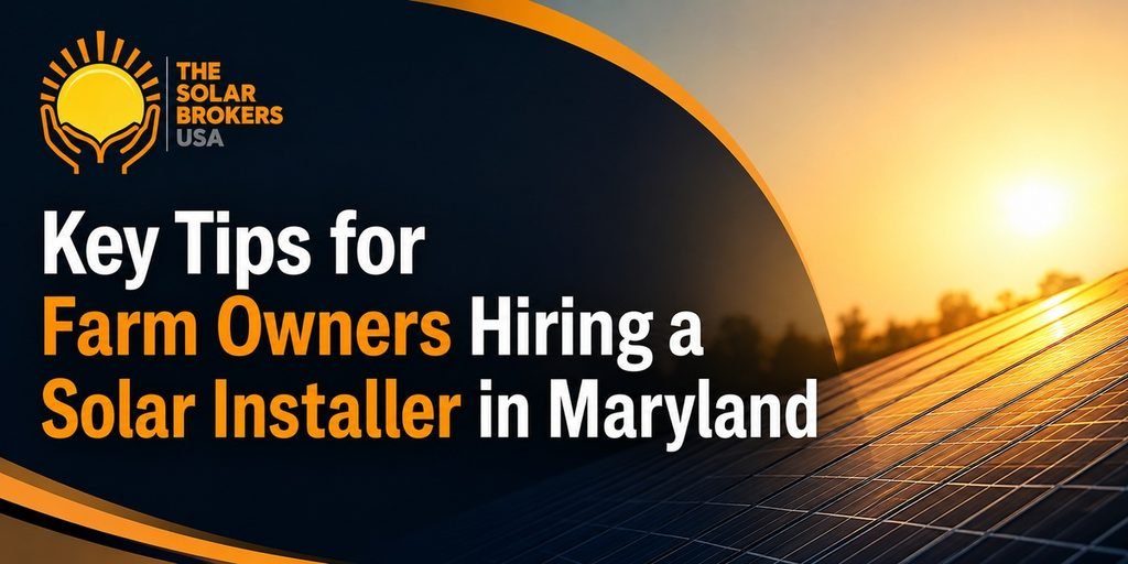 Key tips for Maryland farm owners hiring a solar installer, featuring a solar panel installation at sunset and The Solar Brokers USA logo.
