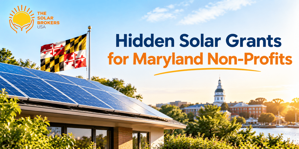 Hidden Solar Grants for Maryland Non-Profits banner featuring solar panels, the Maryland flag, and The Solar Brokers USA logo.