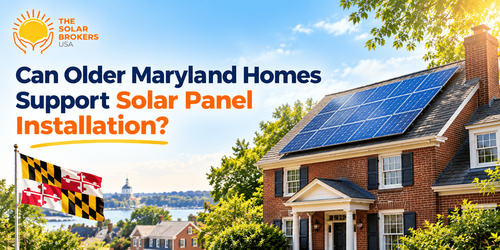 Can older Maryland homes support solar panel installation? A brick Maryland home with rooftop solar panels, Maryland flag, and The Solar Brokers USA logo.