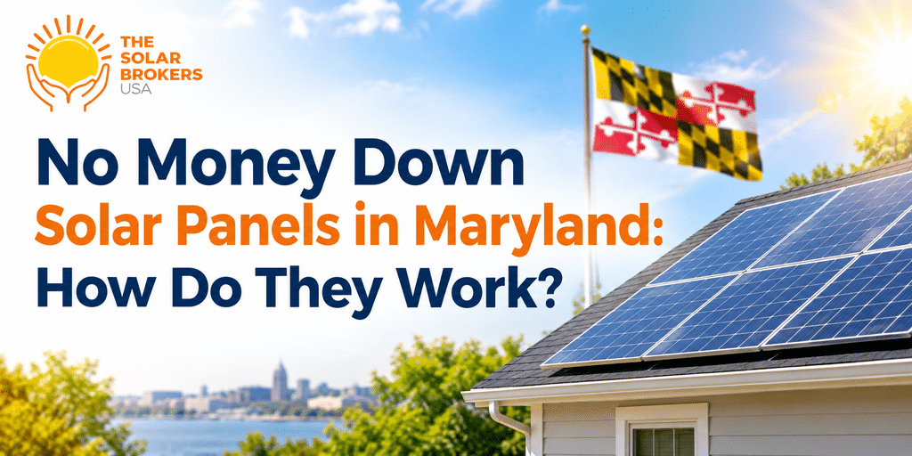 No Money Down Solar Panels in Maryland: How Do They Work? — solar panels on a Maryland home with the Solar Brokers USA logo.